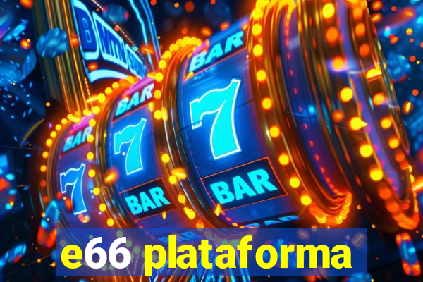 e66 plataforma